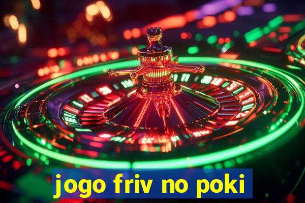 jogo friv no poki